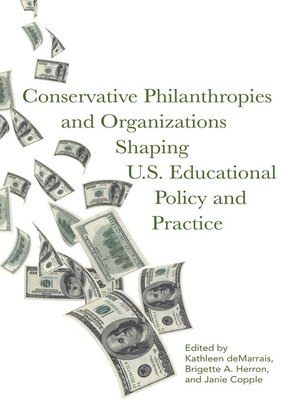 cover image of Conservative Philanthropies and Organizations Shaping U.S. Educational Policy and Practice